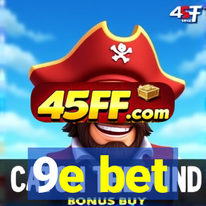 9e bet
